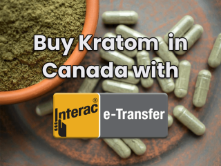 e-transfer payment for kratom powder in Canada