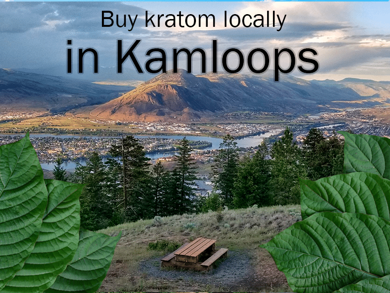 Buy kratom locally in Kamloops