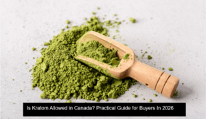 Kratom Allowed in Canada